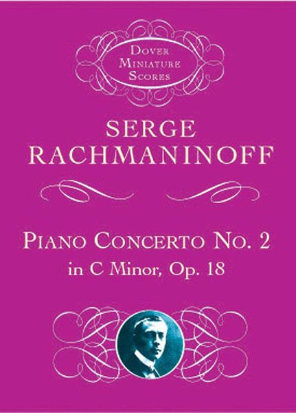 Concerto No. 2 In C Minor, Op. 18 : For Piano and Orchestra.