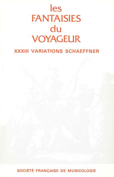 Fantaisies Du Voyageur : XXXIII Variations Andre Schaeffner.