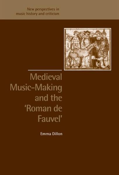 Medieval Music-Making and The Roman De Fauvel.