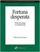 Fortuna Desperata : 36 Settings Of An Italian Song / edited by Honey Meconi.