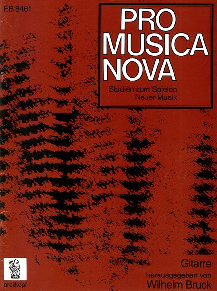 Pro Musica Nova - Studies For Playing Contemporary Music : For Guitar / edited by Wilhelm Bruck.