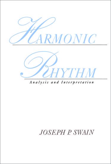 Harmonic Rhythm : Analysis and Interpretation.