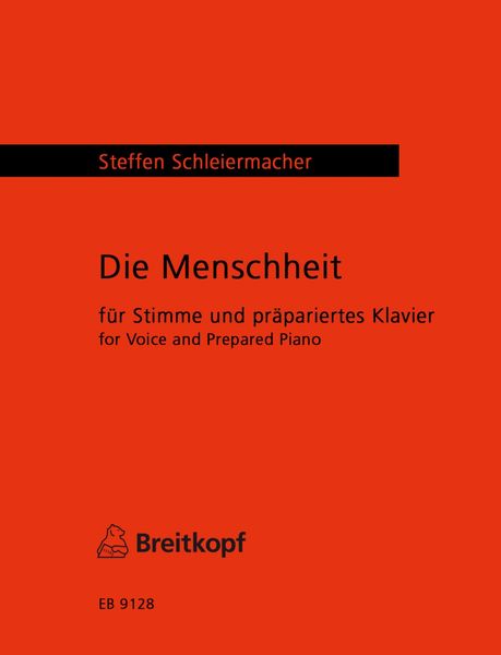 Menschheit : Für Stimme und Präpariertes Klavier (2000).