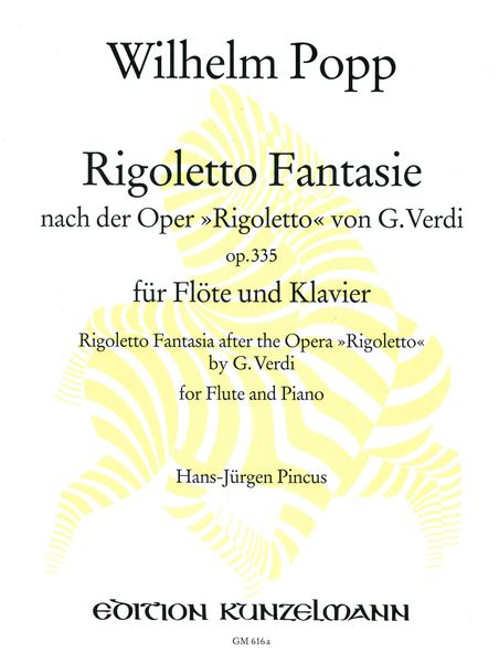 Rigoletto Fantasia After The Opera Rigoletto by G. Verdi, Op. 335 : For Flute and Piano.