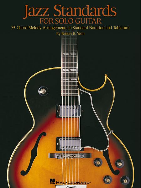 Jazz Standards : For Solo Guitar / arranged by Robert B. Yelin.