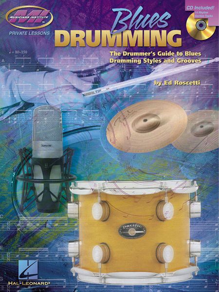 Blues Drumming : The Drummer's Guide To Blues Drumming Styles and Grooves.
