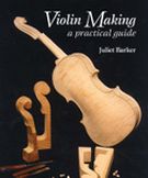 Violin Making : A Practical Guide.