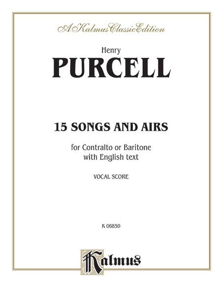 15 Songs and Airs : For Contralto Or Baritone With English Text.