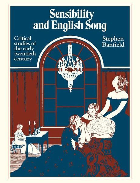 Sensibility and English Song : Critical Studies Of The Early 20th Century.