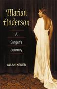 Marian Anderson : A Singer's Journey.