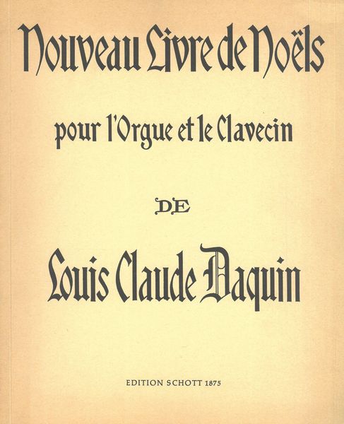 Nouveau Livre De Noels Pour l'Orgue Et le Clavecin.