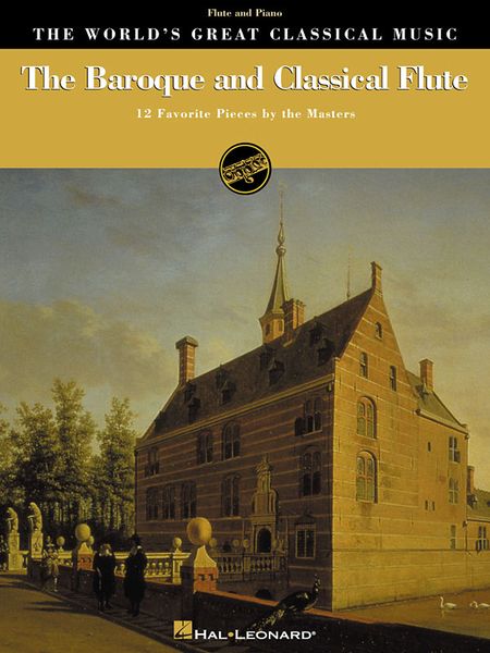Baroque and Classical Flute : The World's Greatest Classical Music.