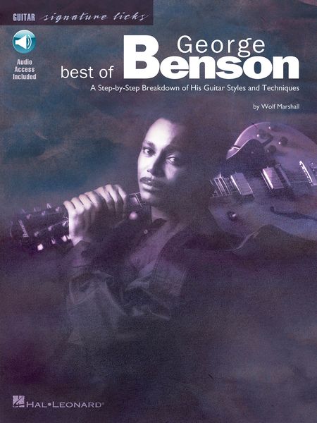 Best Of George Benson : A Step-by-Step Breakdown Of His Guitar Styles & Techniques.