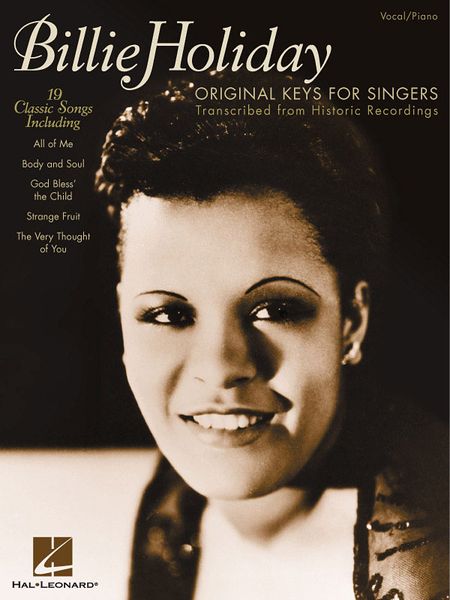 Billie Holiday : Original Keys For Singers transcribed From Historic Recordings.