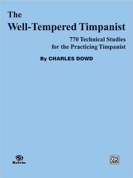 Well-Tempered Timpanist : 770 Technical Studies For The Practicing Timpanist.