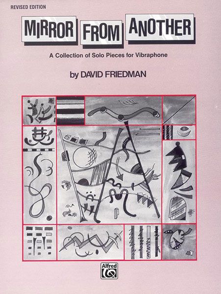 Mirror From Another : A Collection Of Solo Pieces For Vibraphone.
