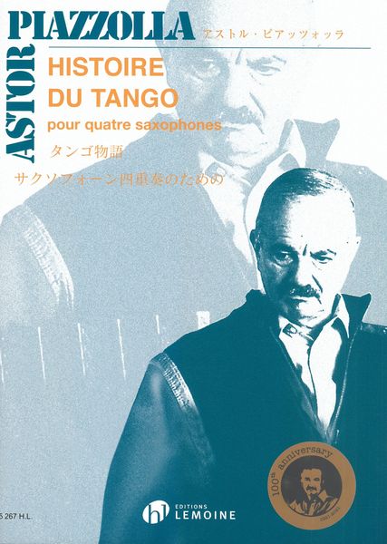 L' Histoire Du Tango : Pour Quatuor De Saxophones / transcribed by C. Voirpy.