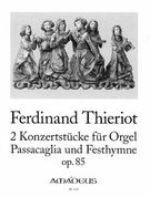 2 Konzertstücke Für Orgel : Passacaglia und Festhymne Op. 85.