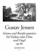 Arioso und Rondo Patetico, Op. 40 : Für Violine Oder Flute und Organ Op. 40.