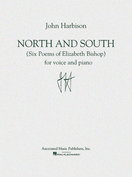 North and South (Six Poems Of Elizabeth Bishop) : For Voice and Piano.