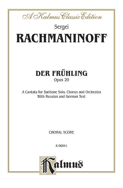Der Frühling, Op. 20 : A Cantata For Baritone Solo, Chorus and Orchestra - Piano reduction.