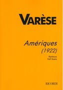 Ameriques : For Orchestra (1922) / Performance Edition Prepared by Chou Wen-Chung.
