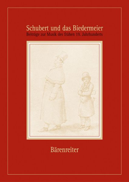 Schubert und Das Biedermeier : Beitraege Zur Musik Des Fruehen 19. Jahrhunderts.