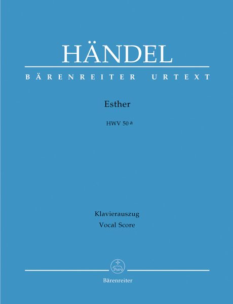 Esther : Oratorio In Six Scenes (1. Fassung), HWV 50a / Hrsg. Von Howard Server.