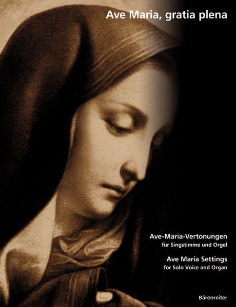Ave Maria, Gratia Plena : For Solo Voice and Organ.