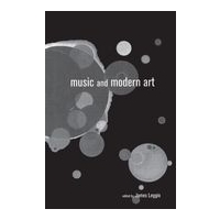 Music and Modern Art / edited by James Leggio.