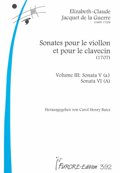 Sonates Pour le Violon Et Pour le Clavecin (1707), Vol. 3 / edited by Carol Henry Bates.