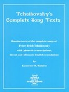 Tchaikovsky's Complete Song Texts.