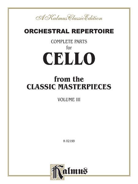 Complete Parts From The Classic Masterpieces : For Cello - Vol. 3.