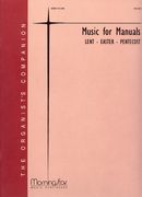 Music For Manuals : Lent, Easter, Pentecost.