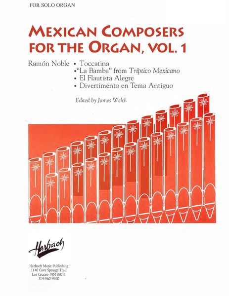 Mexican Composers For The Organ, Vol. 1 : Ramón Noble / edited by James Welch [Download].