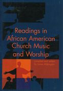 Readings In African American Church Music and Worship / edited by James Abbington.