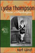 Lydia Thompson : Queen Of Burlesque.