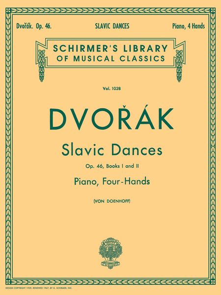 Slavonic Dances, Op. 46 Bks 1 & 2 : For Piano, 4 Hands / ed. by Alber Von Doenhoff.