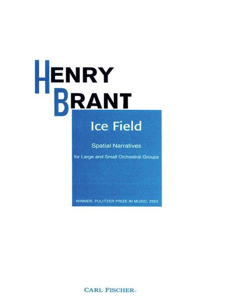 Ice Field : Spatial Narratives For Large and Small Orchestral Groups (2001).