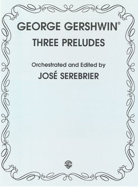 Three Preludes / Orchestrated and edited For Orchestra by Jose Serebrier.