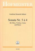 Sonata No. 5 A 4 : For Oboe, Violin, Horn and Continuo / First Edition.