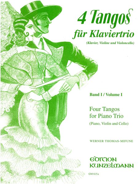 Four Tangos, Vol. 1 : For Piano, Violin and Cello / arranged by Werner Thomas-Mifune.