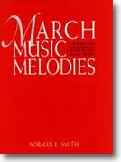 March Music Melodies : Complete First Cornet Parts For Over 600 Favorite Concert Marches.