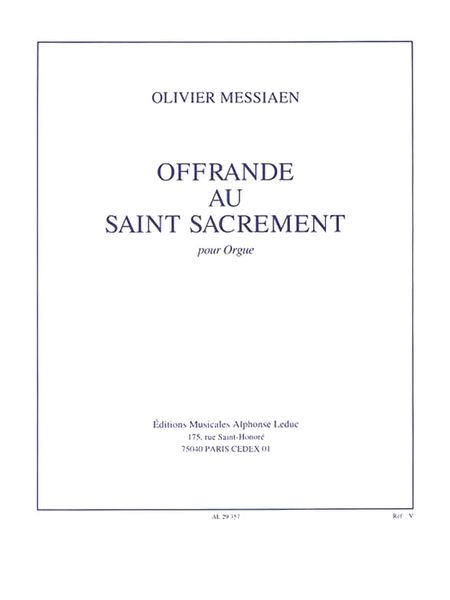 Offrande Au Saint Sacrement : For Organ.