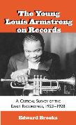 Young Louis Armstrong On Records : A Critical Survey of The Early Recordings, 1923-1928.