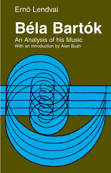 Bela Bartók : An Analysis of His Music.