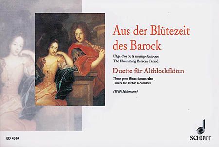 Aus der Bluetezeit Des Barock : Duette Für Altblockflöten / edited by Willi Hillemann.