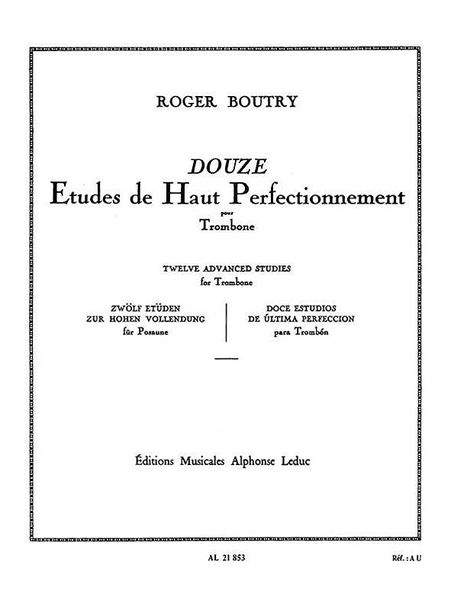 12 Etudes De Haut Perfectionnement : Pour Trombone.