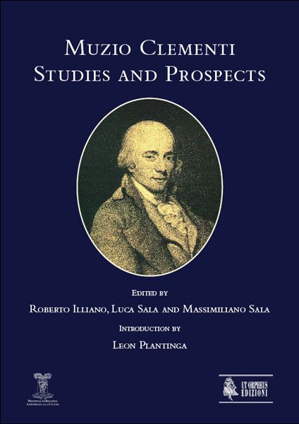 Muzio Clementi : Studies and Prospects / edited by Roberto Illiano, Luca Sala and Massimiliano Sala.