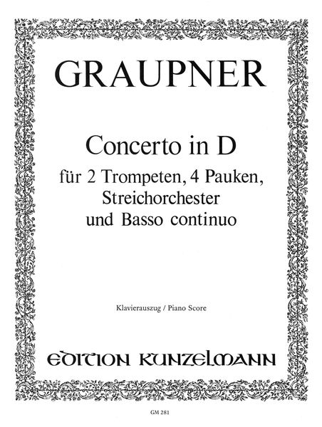Concerto In D : Für 2 Trompeten, 4 Pauken, Streichordhester und Basso Continuo.